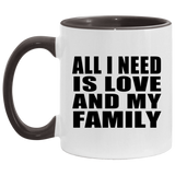 All I Need Is Love And My Family - 11oz Accent Mug Black