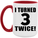 6th Birthday I Turned 3 Twice - 15oz Accent Mug Red