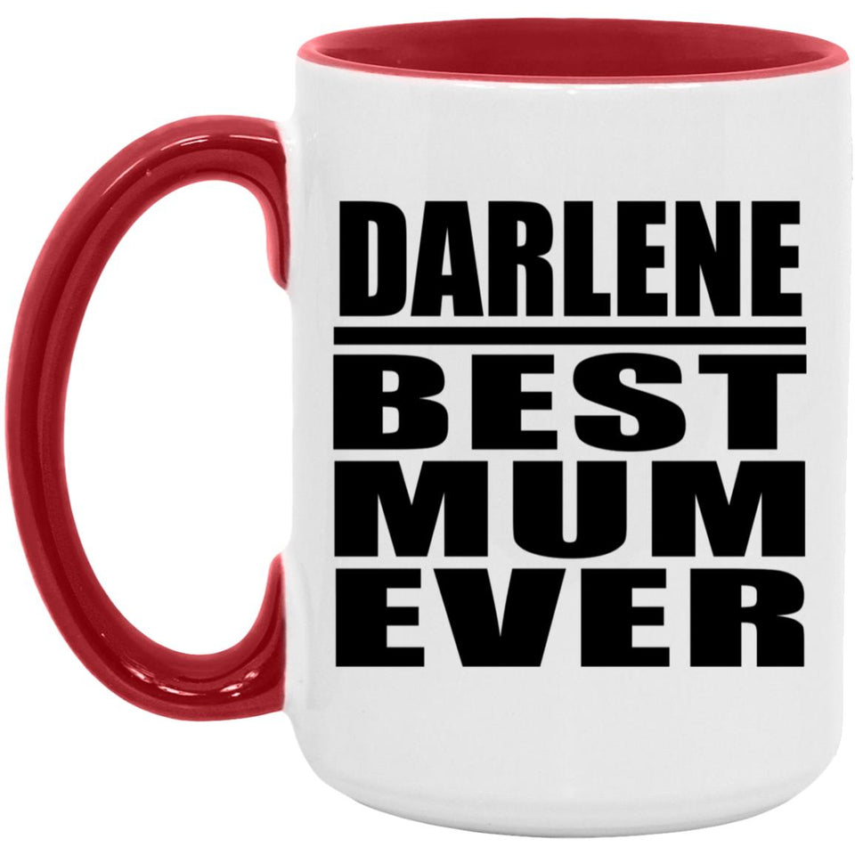 Darlene Best Mum Ever - 15oz Accent Mug Red