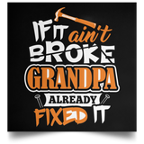 If It Ain't Broke, Grandpa Already Fixed It - Poster Square