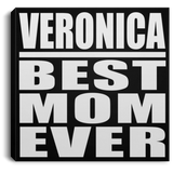 Veronica Best Mom Ever - Canvas Square