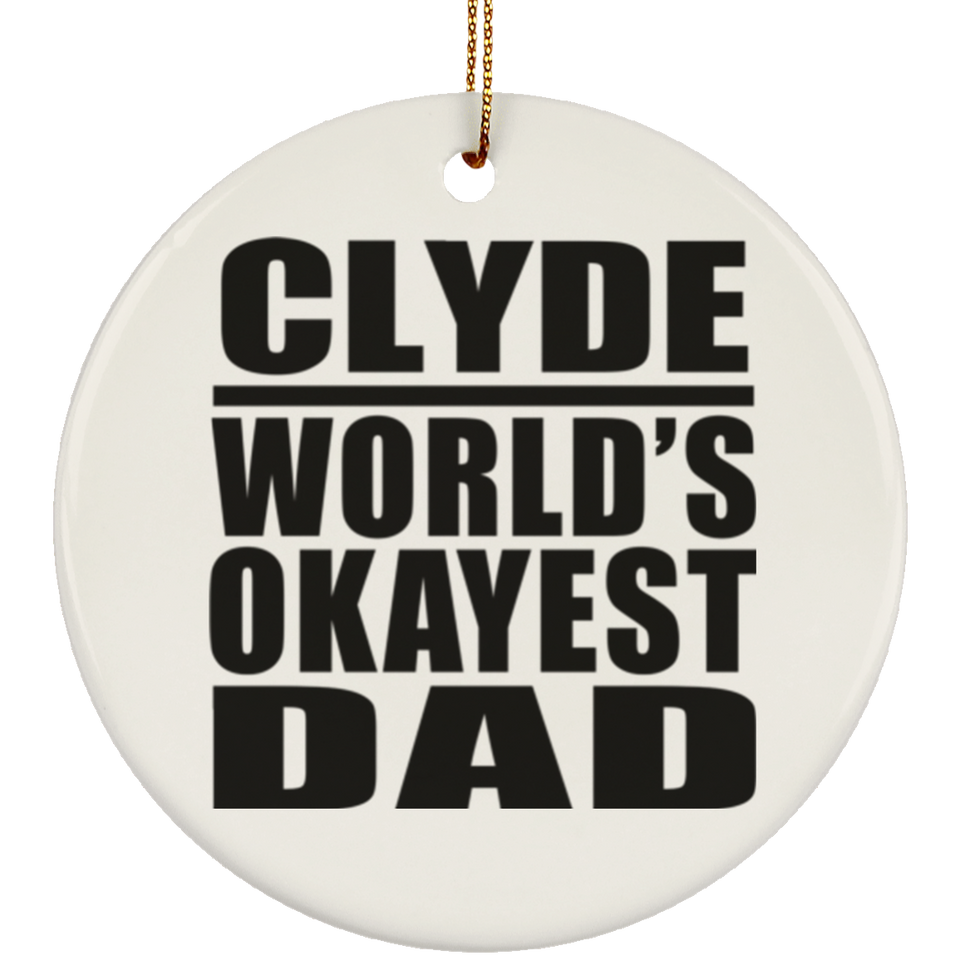 Clyde World's Okayest Dad - Circle Ornament