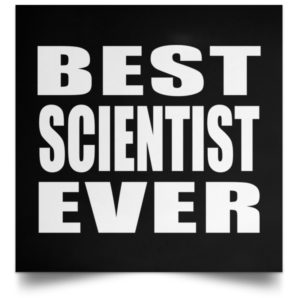 Best Scientist Ever - Poster Square