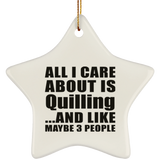 All I Care About Is Quilling - Star Ornament