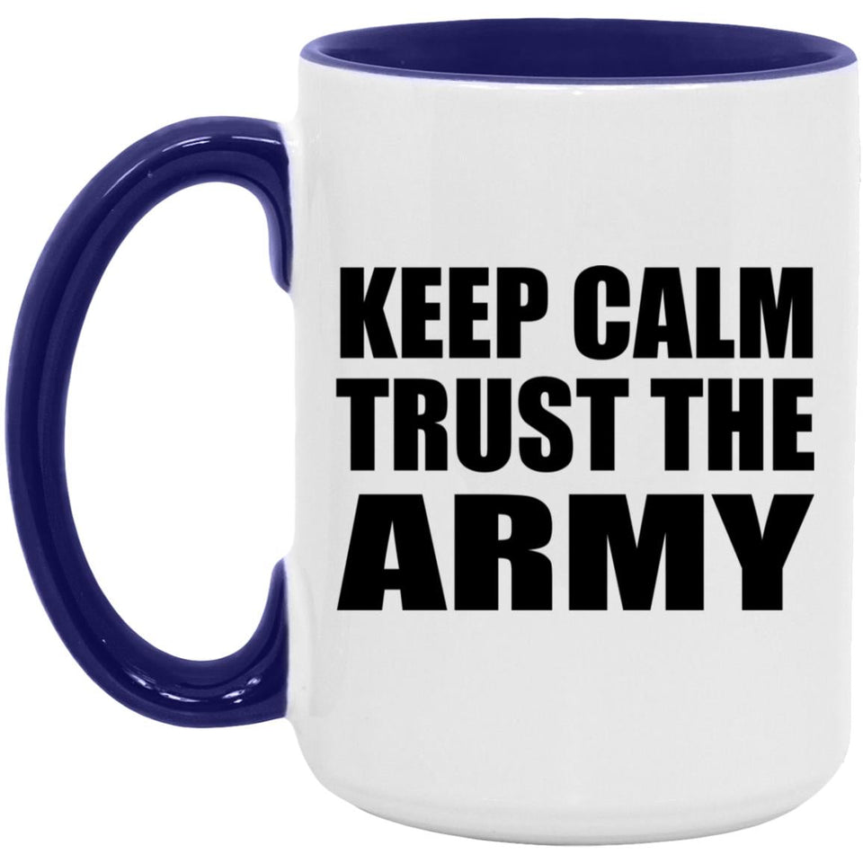 Keep Calm and Trust The Army - 15oz Accent Mug Purple