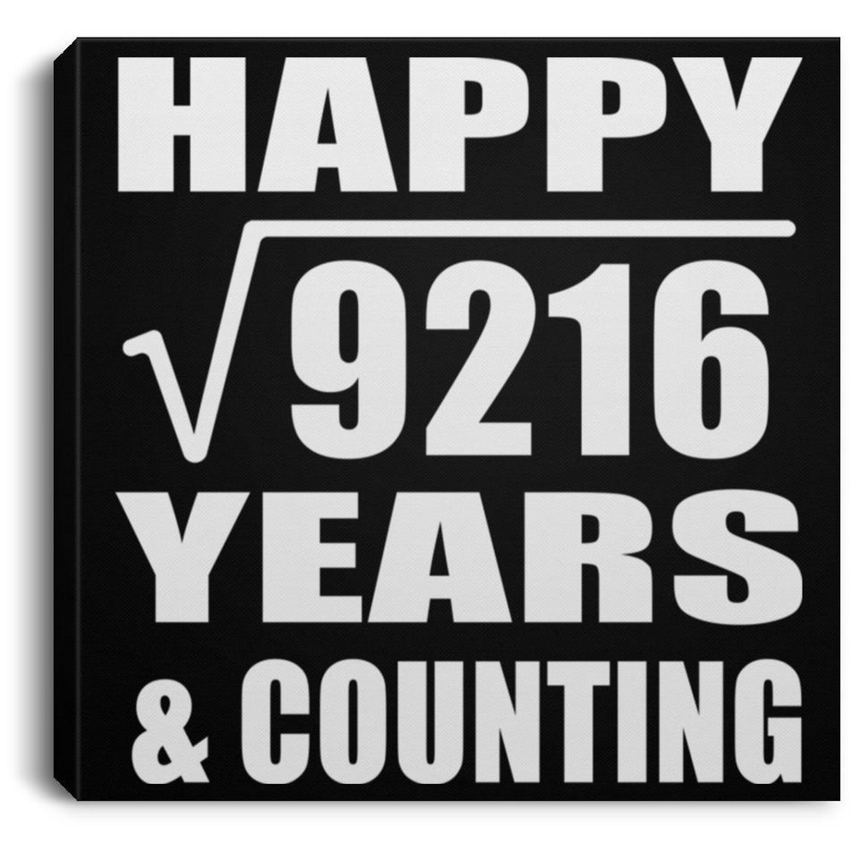 Happy 96th Anniversary Square Root of 9216 Years & Counting - Canvas Square