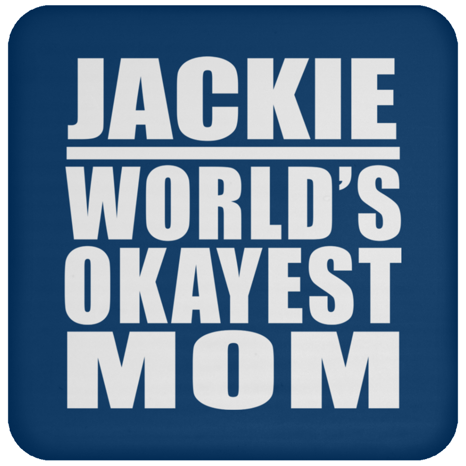 Jackie World's Okayest Mom - Drink Coaster