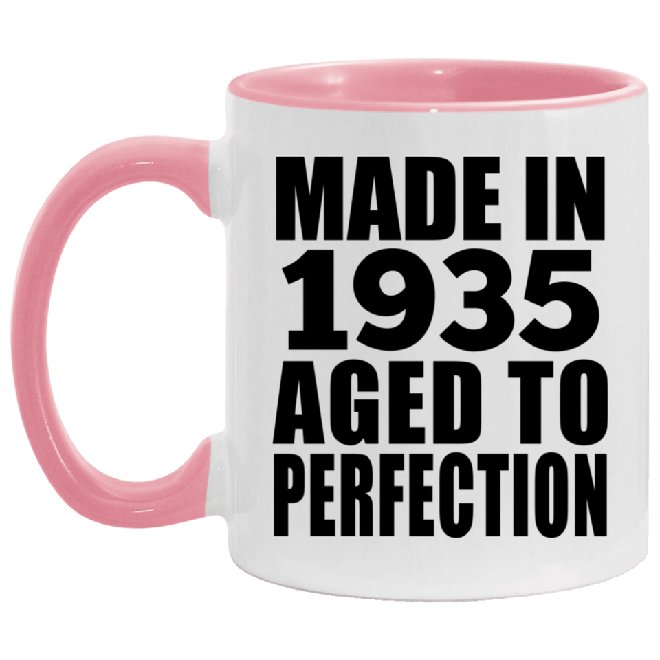 89th Birthday Made In 1935 Aged to Perfection - 11oz Accent Mug Pink