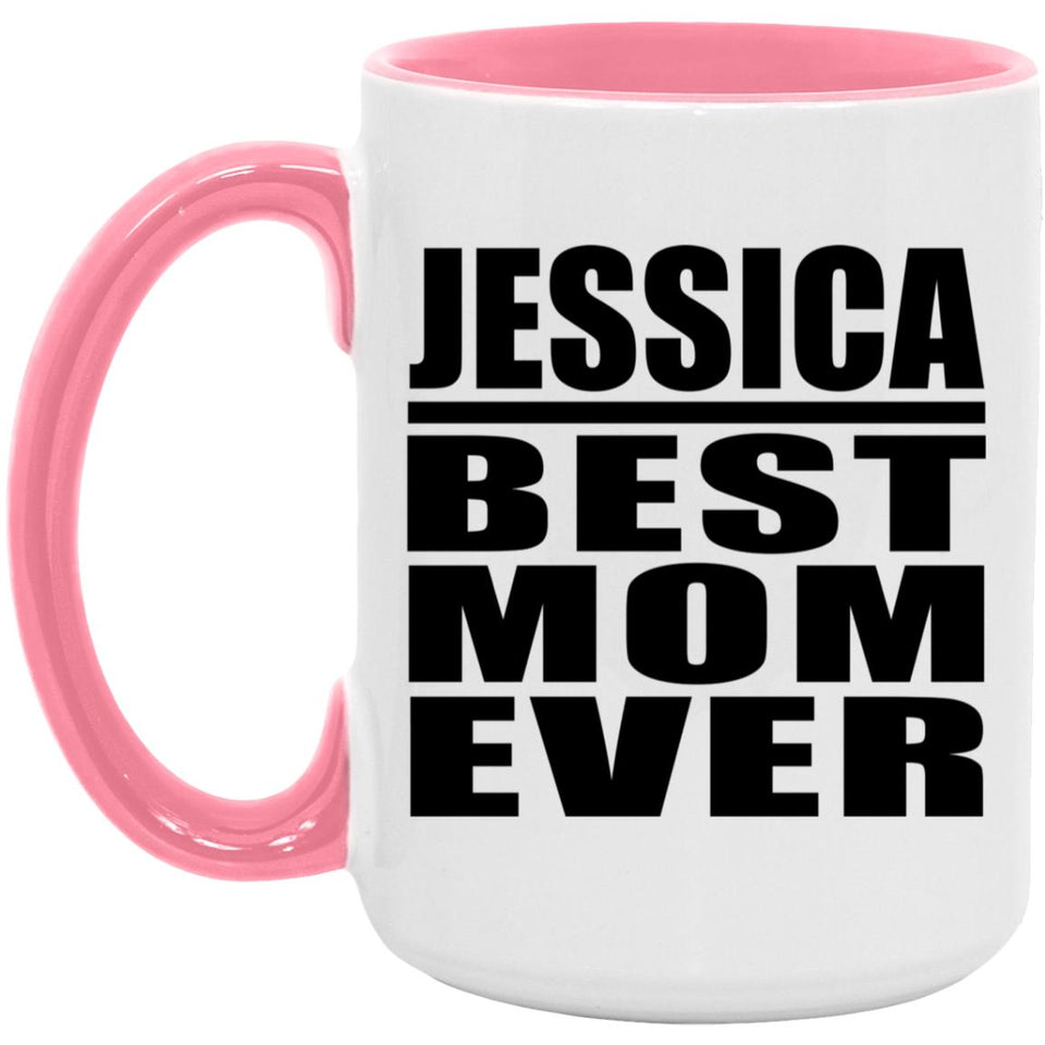 Jessica Best Mom Ever - 15oz Accent Mug Pink