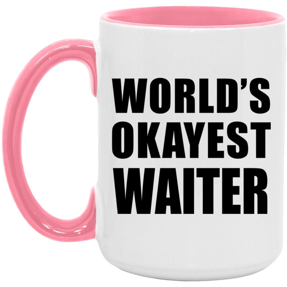World's Okayest Waiter - 15oz Accent Mug Pink