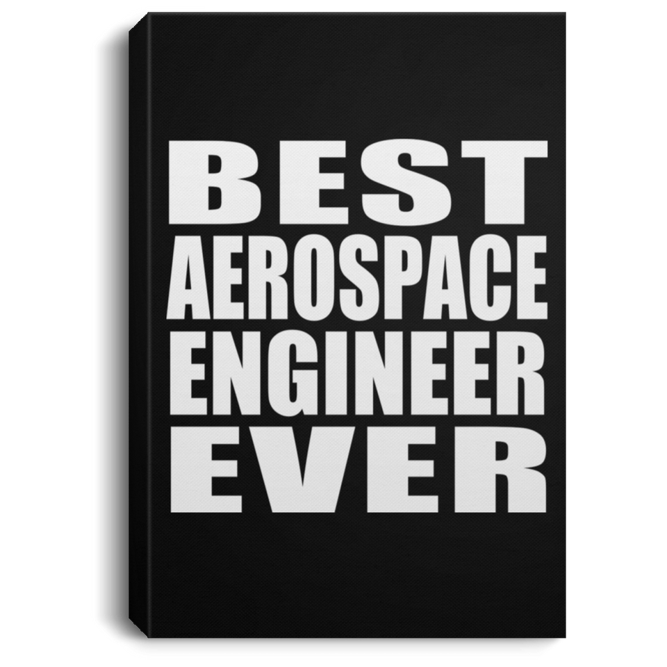 Best Aerospace Engineer Ever - Canvas Portrait