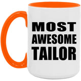 Most Awesome Tailor - 15oz Accent Mug Orange