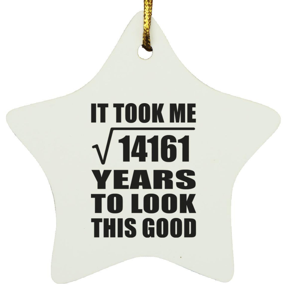 119th Birthday Took Square Root of 14161 Years To Look Good - Star Ornament
