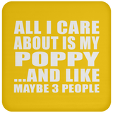 All I Care About Is My Poppy - Drink Coaster