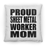 Proud Sheet Metal Worker Mom - Throw Pillow