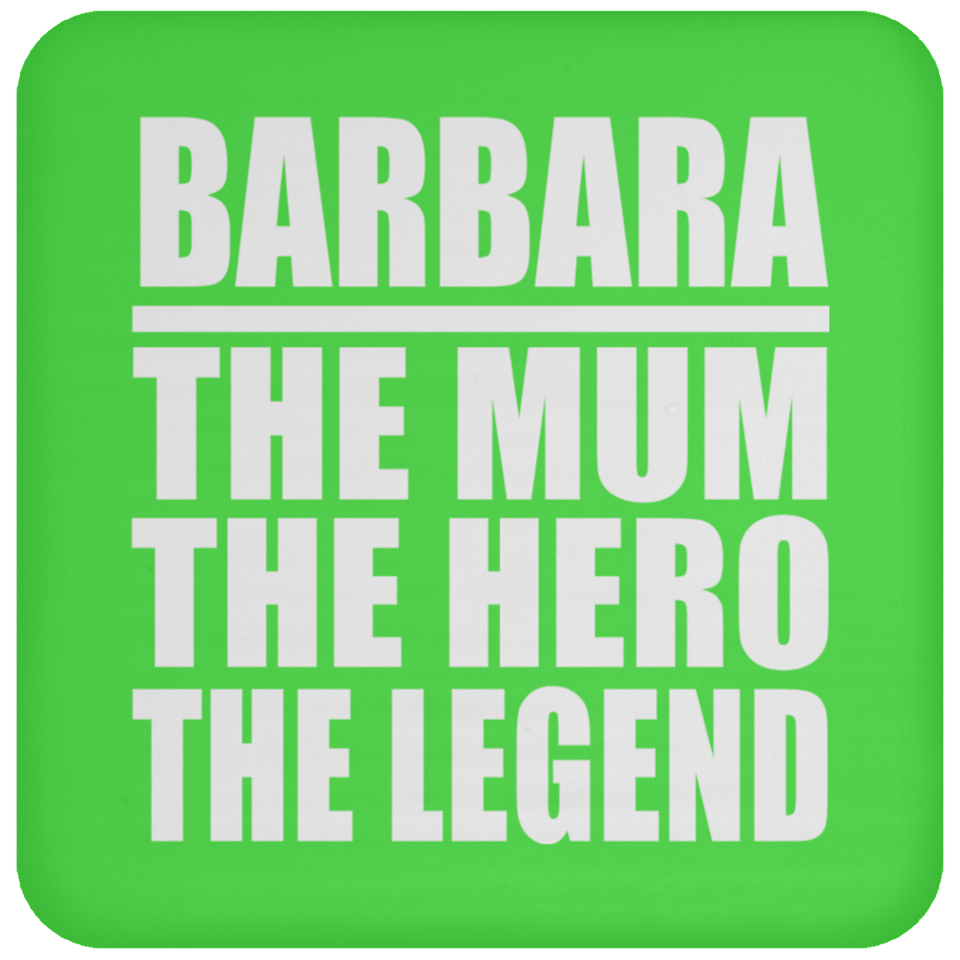Barbara The Mum The Hero The Legend - Drink Coaster