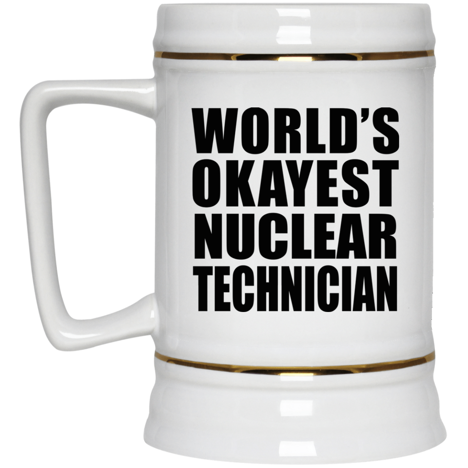 World's Okayest Nuclear Technician - Beer Stein