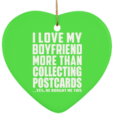 I Love My Boyfriend More Than Collecting Postcards - Heart Ornament
