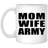 Mom Wife Army - 11oz Coffee Mug