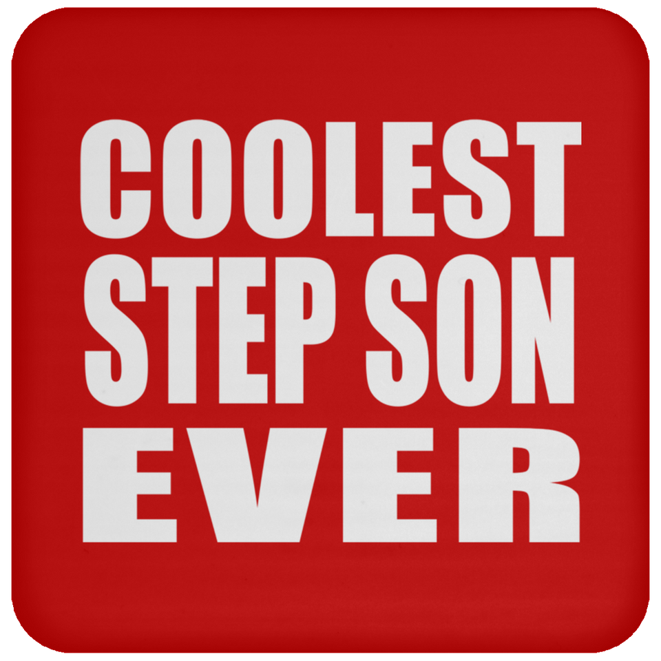 Coolest Step Son Ever - Drink Coaster