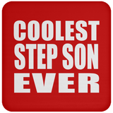 Coolest Step Son Ever - Drink Coaster