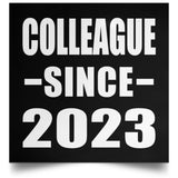 Colleague Since 2023 - Poster Square