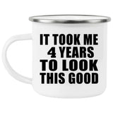 4th Birthday Took Me 4 Years To Look This Good - 12oz Camping Mug