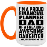 Proud Financial Planner Dad Of Awesome Daughter - 15oz Accent Mug Orange