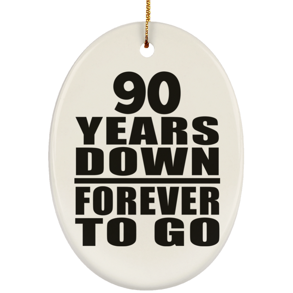90th Anniversary 90 Years Down Forever to Go - Oval Ornament