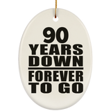 90th Anniversary 90 Years Down Forever to Go - Oval Ornament