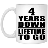 4th Anniversary 4 Years Down Lifetime To Go - 11 Oz Coffee Mug