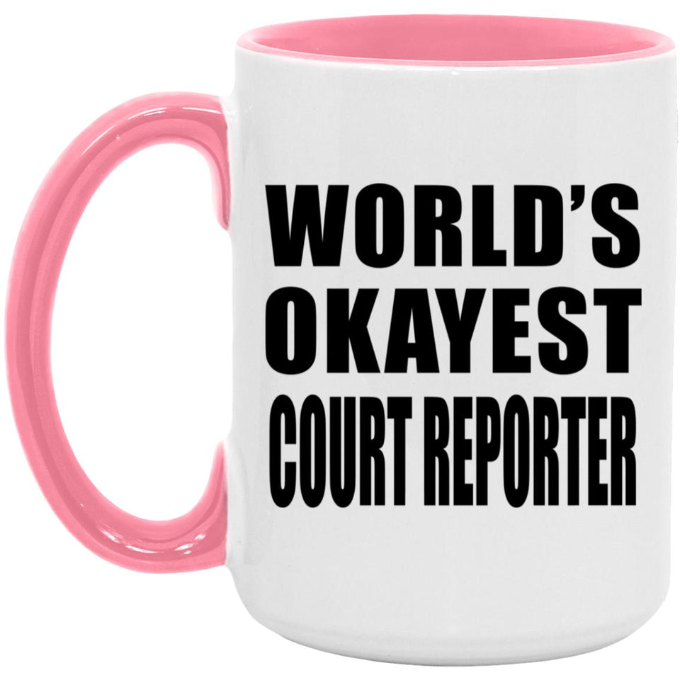 World's Okayest Court Reporter - 15oz Accent Mug Pink