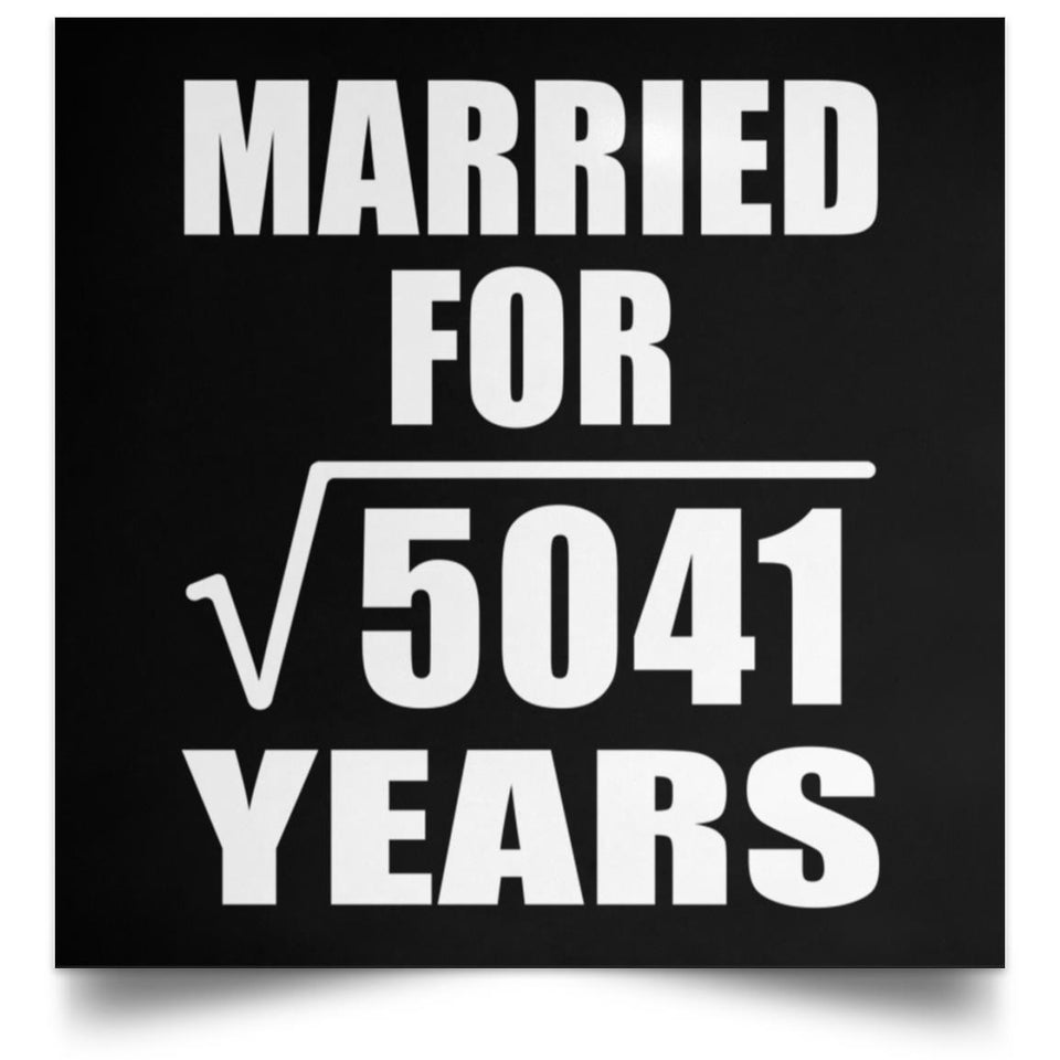 71st Anniversary Married For Square Root of 5041 Years - Poster Square