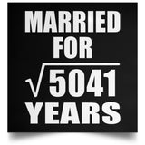 71st Anniversary Married For Square Root of 5041 Years - Poster Square