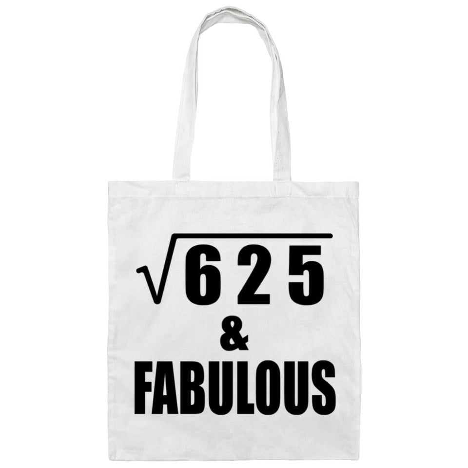 25th Birthday Square Root of 625 & Fabulous - Tote Bag White