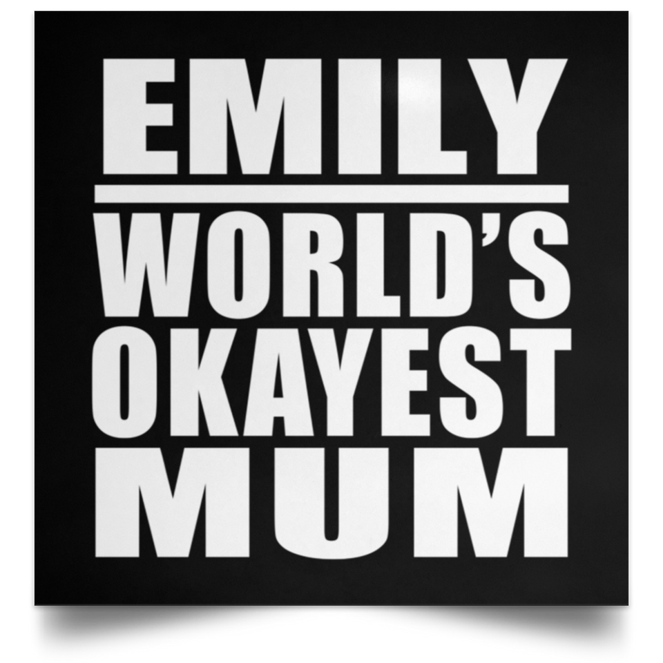 Emily World's Okayest Mum - Poster Square