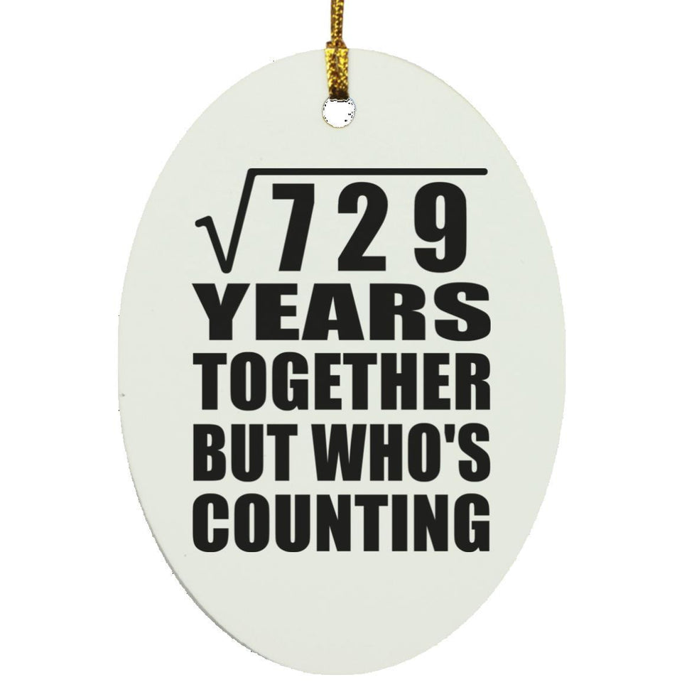 27th Anniversary Square Root of 729 Years Who's Counting - Oval Ornament