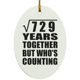 27th Anniversary Square Root of 729 Years Who's Counting - Oval Ornament