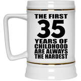 35th Birthday First 35 Years of Childhood Are The Hardest - Beer Stein
