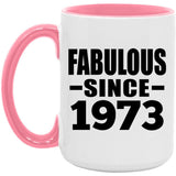 51st Birthday Fabulous Since 1973 - 15oz Accent Mug Pink