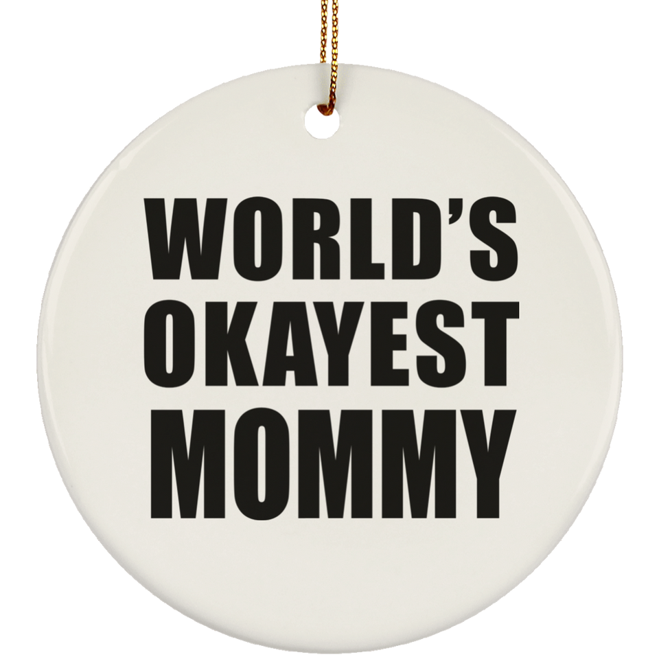World's Okayest Mommy - Circle Ornament
