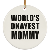 World's Okayest Mommy - Circle Ornament