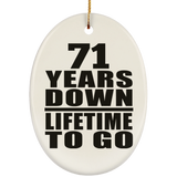 71st Anniversary 71 Years Down Lifetime To Go - Oval Ornament