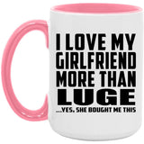 I Love My Girlfriend More Than Luge - 15oz Accent Mug Pink