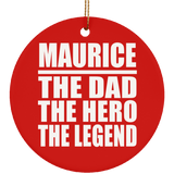 Maurice The Dad The Hero The Legend - Circle Ornament