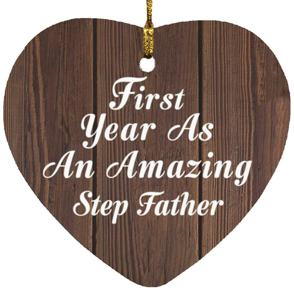 First Year As An Amazing Step Father - Heart Ornament D