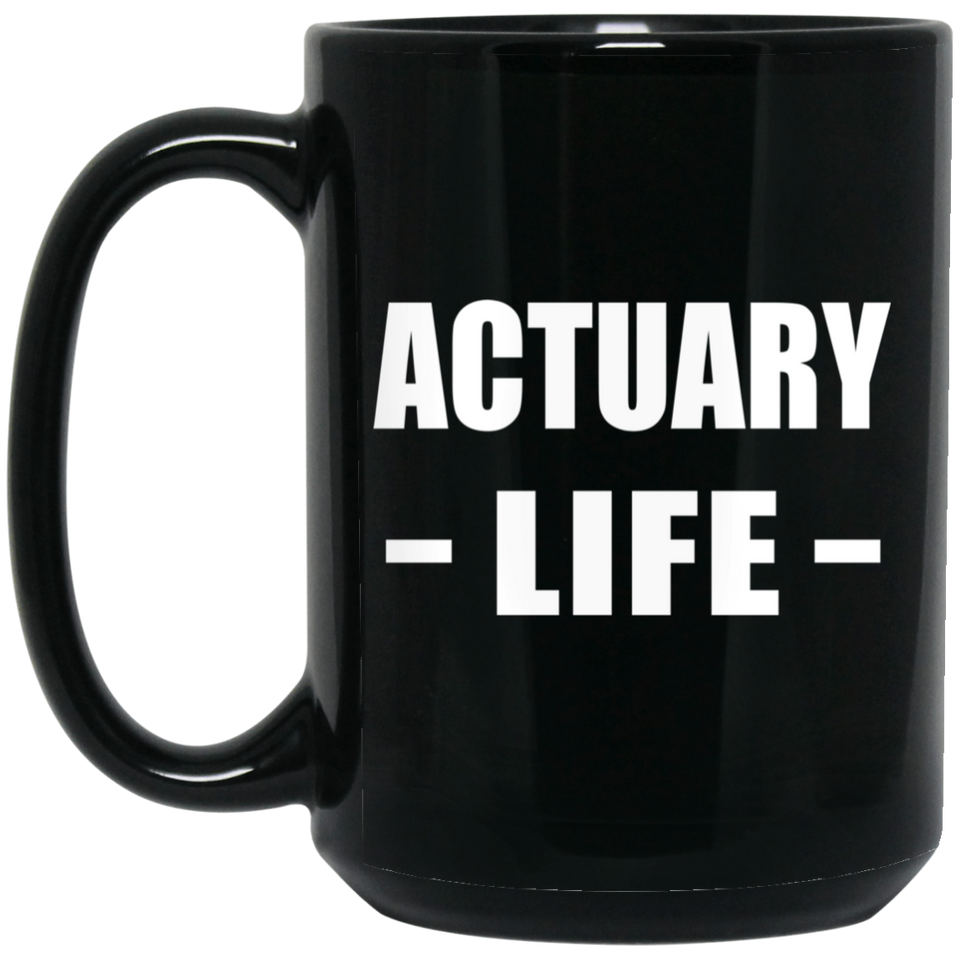 Actuary Life - 15oz Coffee Mug Black