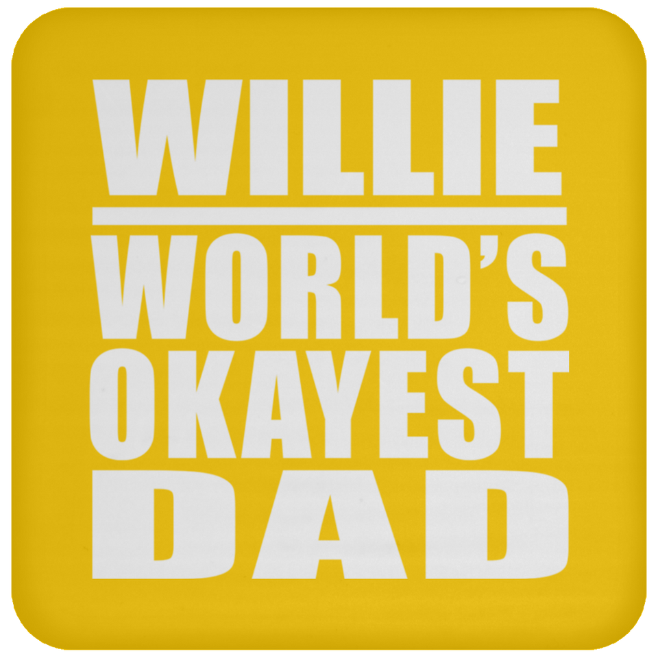 Willie World's Okayest Dad - Drink Coaster