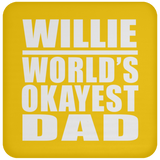 Willie World's Okayest Dad - Drink Coaster