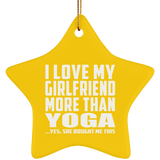 I Love My Girlfriend More Than Yoga - Star Ornament
